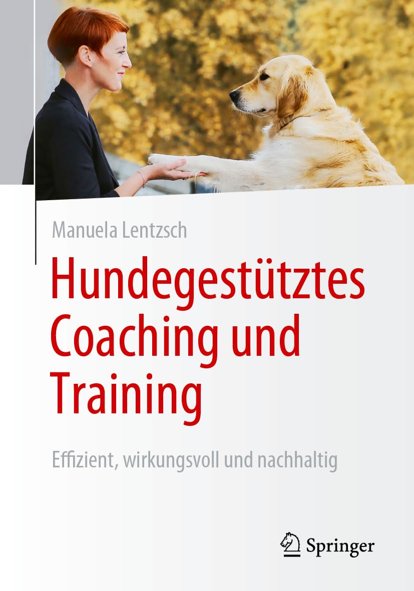 Hundegestütztes Coaching und Training: Effizient, wirkungsvoll und nachhaltig – 2024
