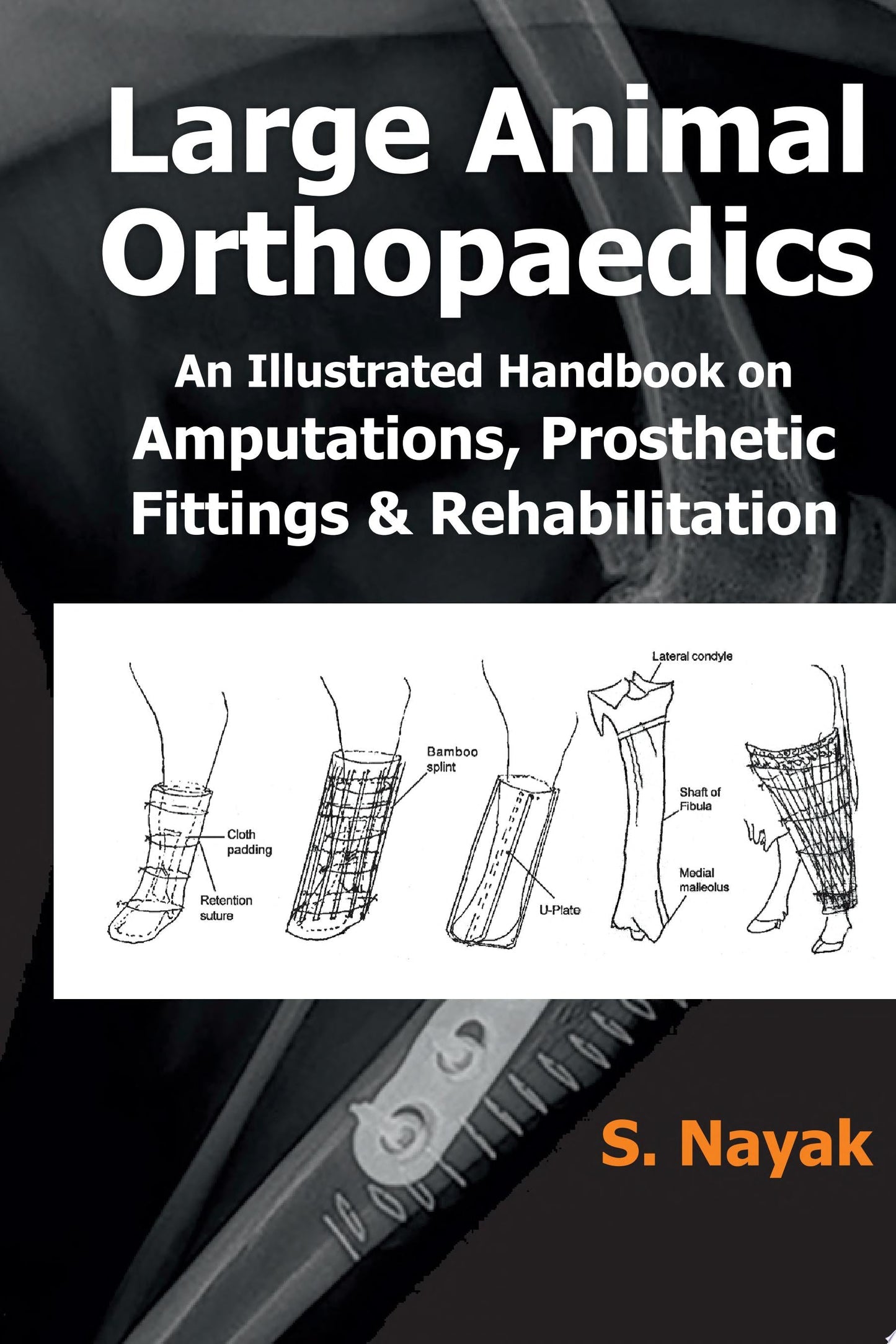Large Animal Orthopaedics: An Illustrated Handbook on Amputations, Prosthetic Fittings & Rehabilitation