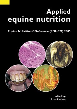 Applied Equine Nutrition: Equine Nutrition Conference 2005