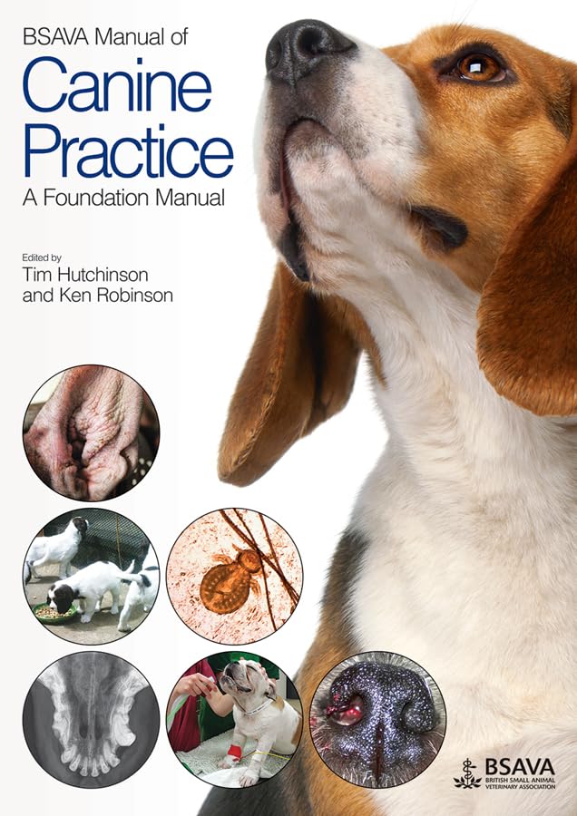 BSAVA Manual of Canine Practice: A Foundation Manual (BSAVA British Small Animal VeterinaAssociation) 1st Edition