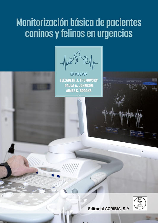MONITORIZACIÓN BÁSICA DE PACIENTES CANINOS Y FELINOS EN URGENCIAS (SIN COLECCION)