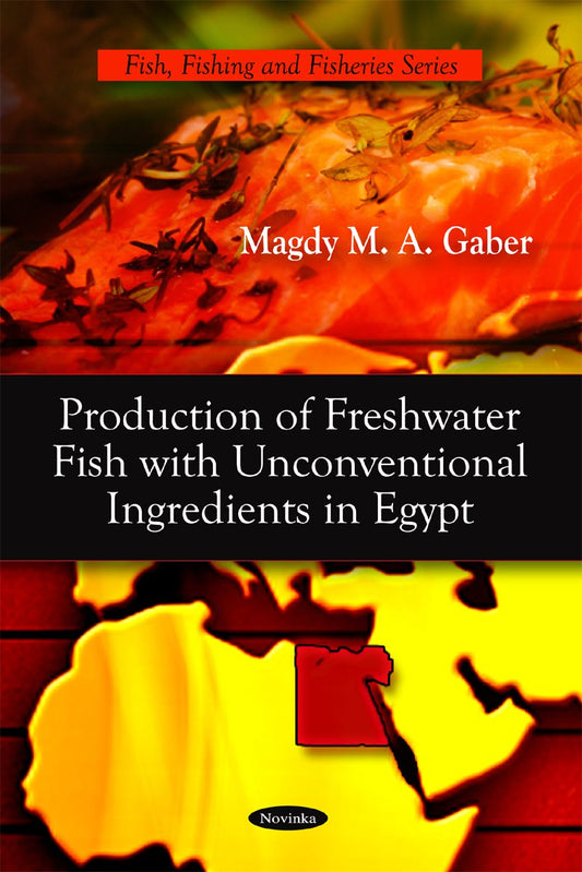 Production of Freshwater Fish With Unconventional Ingredients in Egypt (Fish, Fishing and Fisheries)