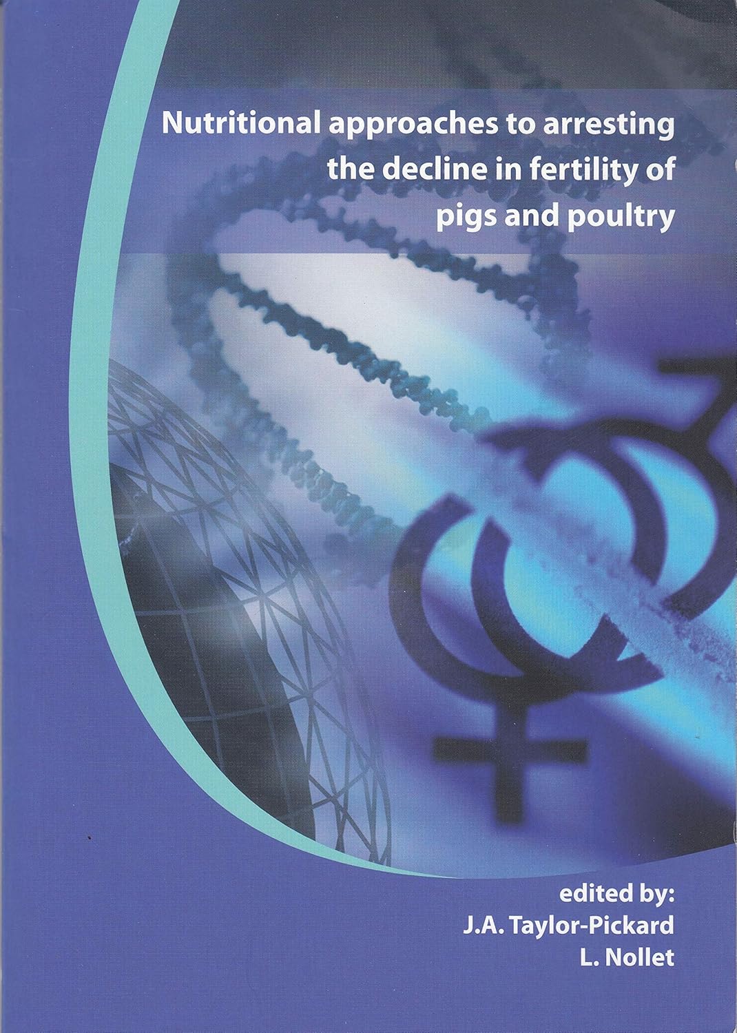 Nutritional Approaches to Arresting the Decline in Fertility of Pigs and Poultry: Proceedings from Alltech's Technical Seminar Series