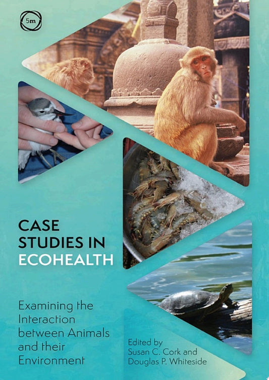 Case Studies in Ecohealth: Examining the Interaction between Animals and their Environment