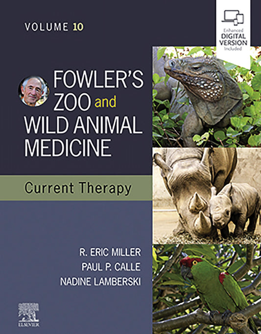 Fowler’s Zoo and Wild Animal Medicine Current Therapy, Volume 10