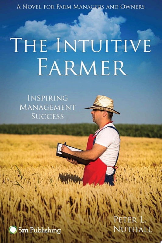 The Intuitive Farmer: Inspiring Management Success